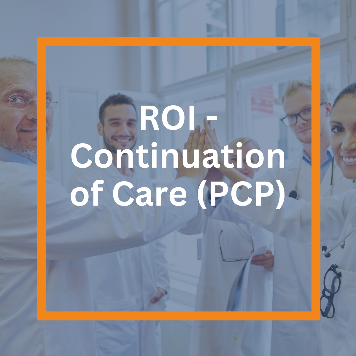 ROI Continuation Of Care PCP IQ SLPMS roi-continuation-of-care-pcp-iq-slpms