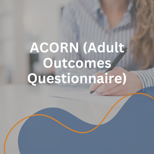 ACORN (Adult Outcomes Questionnaire)