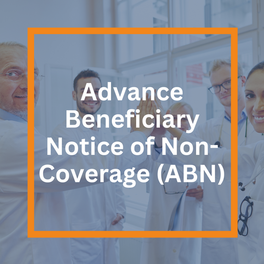 Advance Beneficiary Notice of Non-Coverage (ABN)