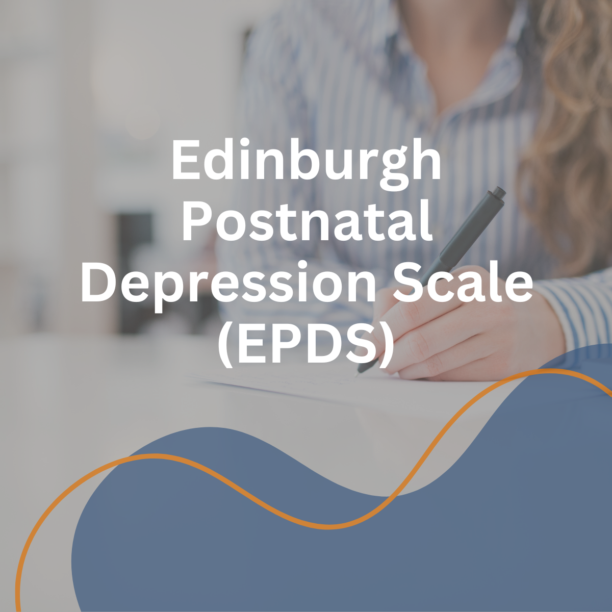 Edinburgh Postnatal Depression Scale (EPDS)