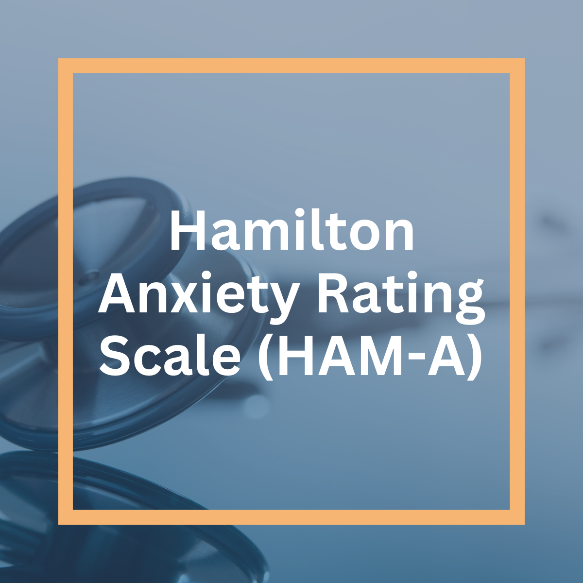 Hamilton Anxiety Rating Scale (HAM-A) - IQ – SLPMS