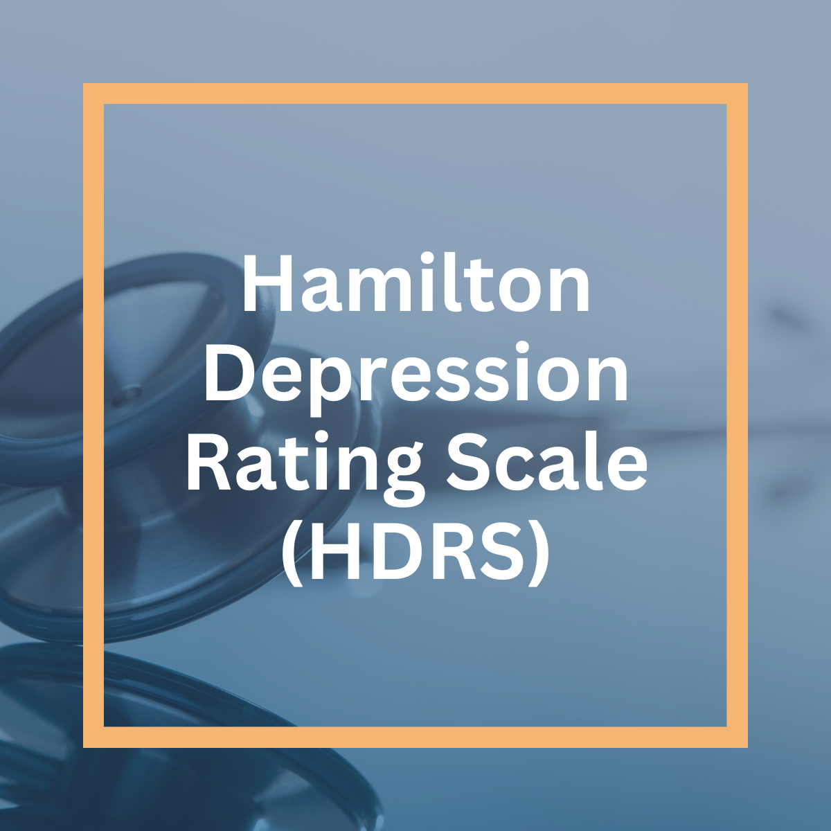 Hamilton Depression Rating Scale (HDRS - IQ – SLPMS