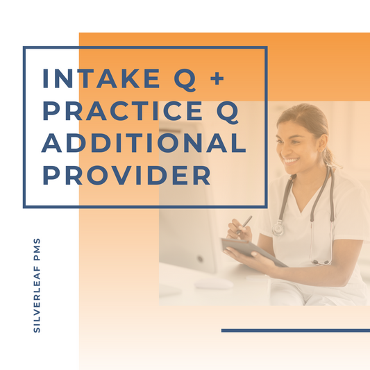 Intake Q / Practice Q Additional Provider SilverLeaf Practice Management Solutions