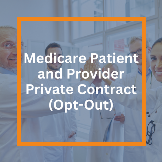 Medicare Patient and Provider Private Contract (Opt-Out)