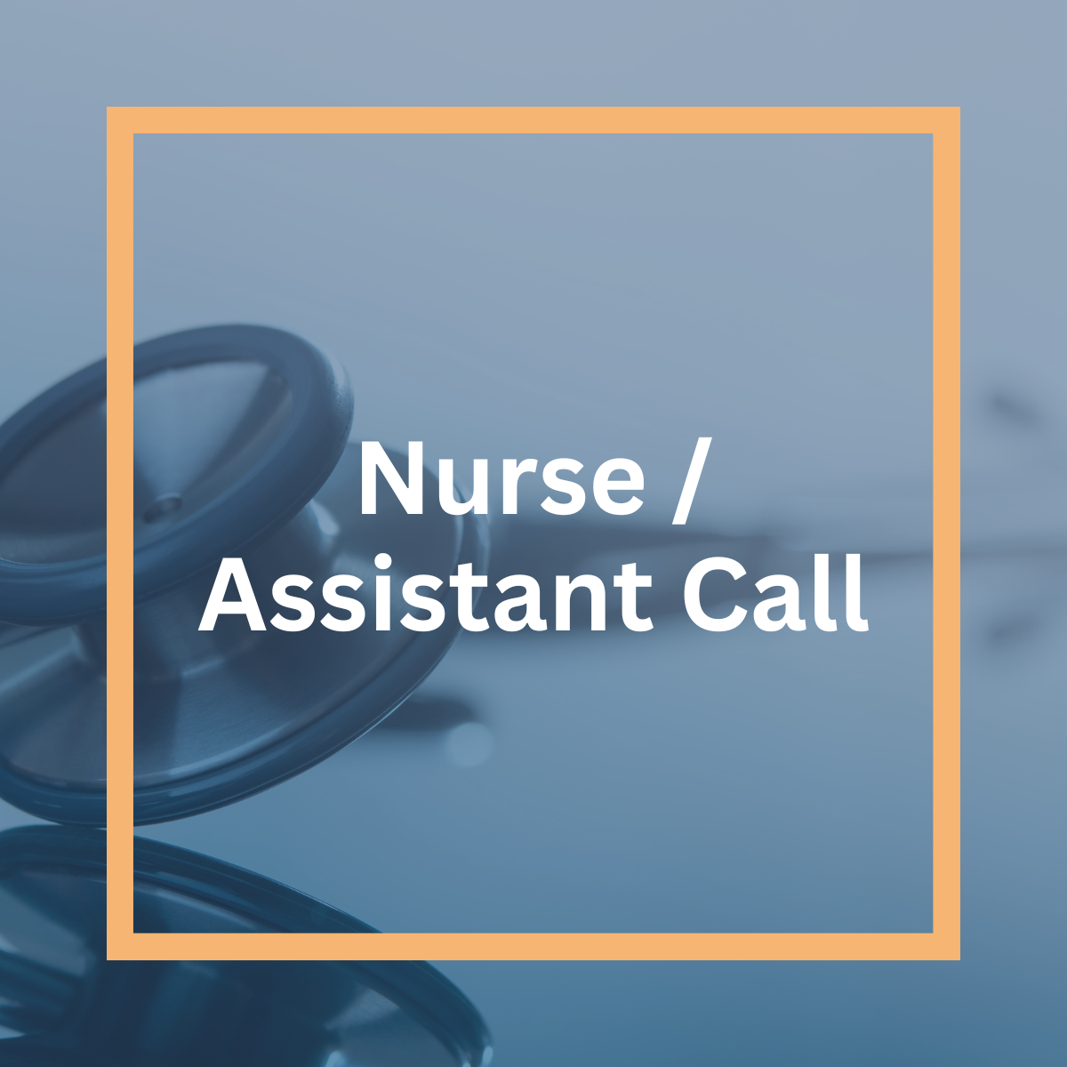 Nurse / Assistant Call