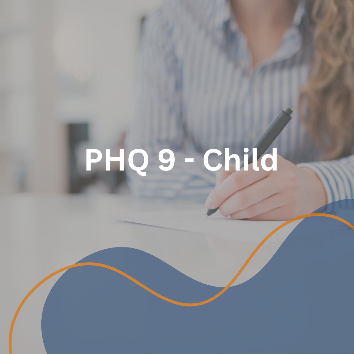 PHQ 9 - Child