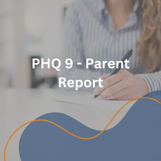 PHQ 9 - Parent Report