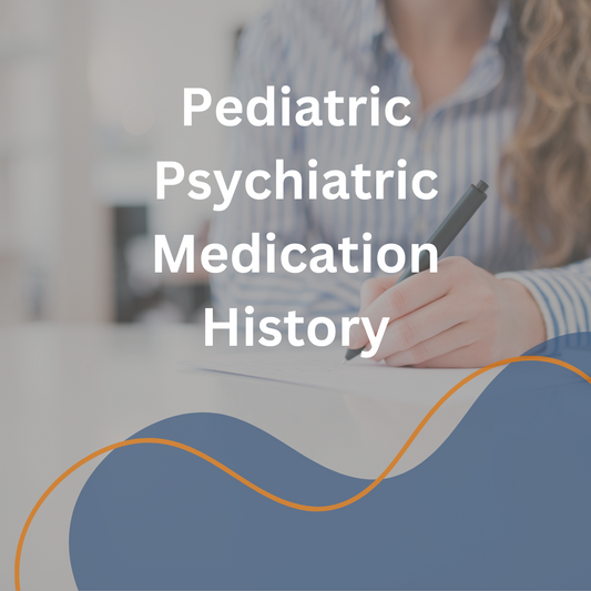 Pediatric Psychiatric Medication History