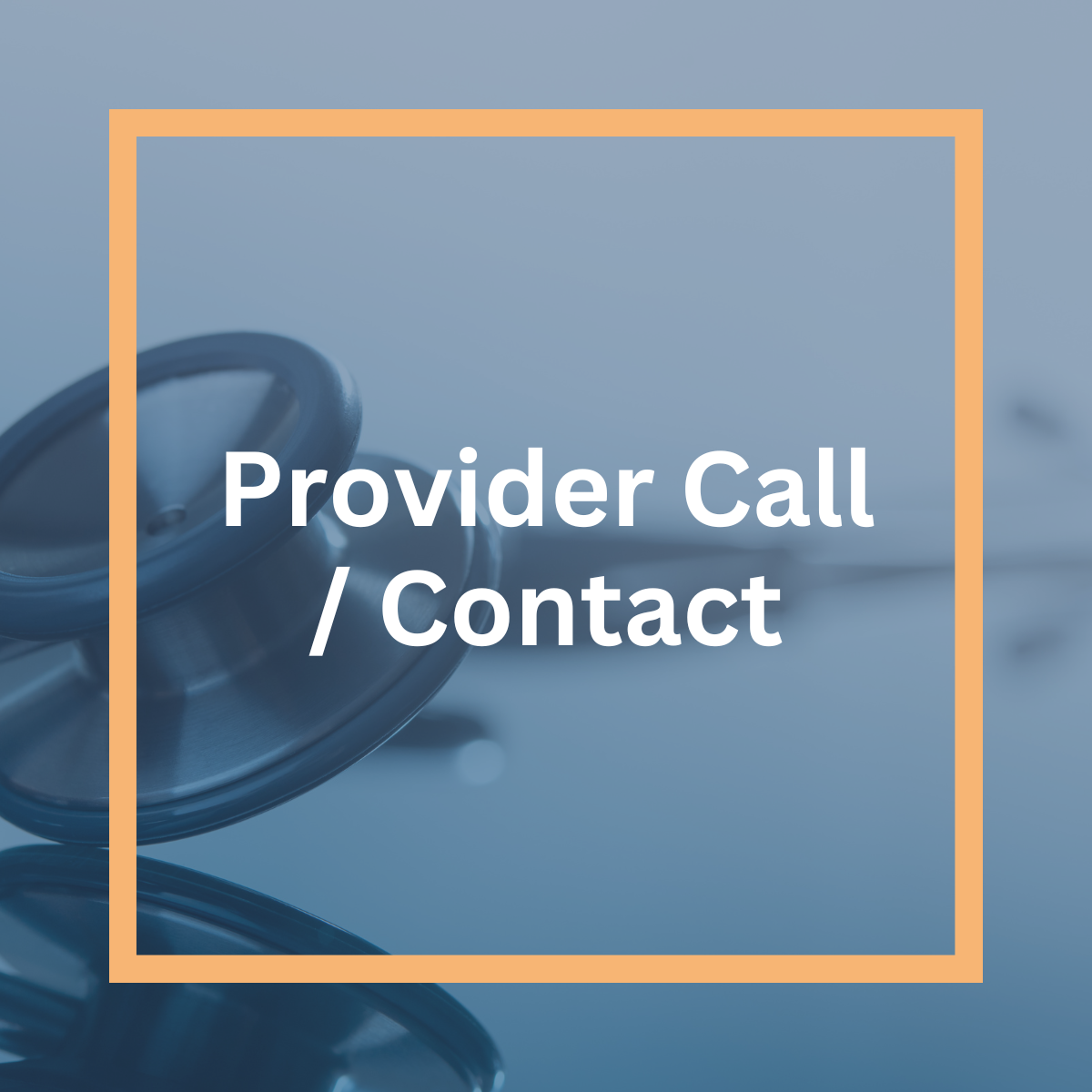 Provider Call / Contact