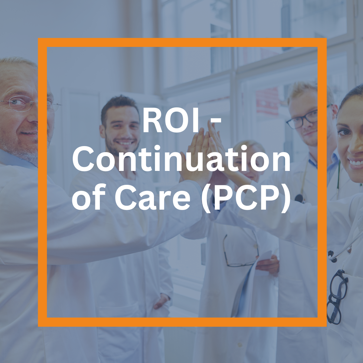 ROI - Continuation of Care (PCP)