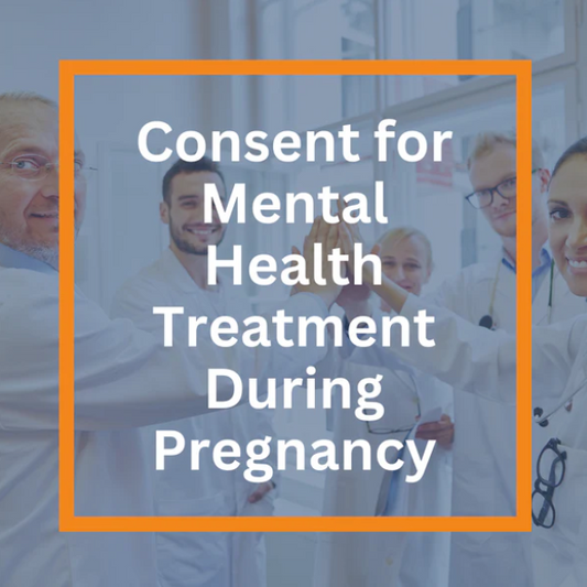Consent for Mental Health Treatment During Pregnancy (PDF)