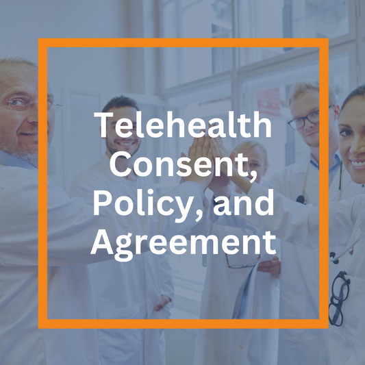 Telehealth Consent, Policy, and Agreement